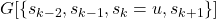 G[\lbrace s_{k-2},s_{k-1},s_k=u,s_{k+1}\rbrace]